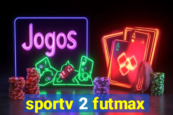 sportv 2 futmax